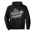 Im Emotionally Available Self Care Hoodie - Streetwear Style for Adults - T-Shirt, Sweatshirt, Hoodie
