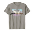 Grow Through What You Go Through T-Shirt - Trendy Graphic Men Women - T-Shirt, Sweatshirt, Hoodie