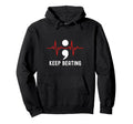 Keep Beating Semicolon Heartbeat Mental Hoodie - Trendy Graphic Men Women - T-Shirt, Sweatshirt, Hoodie