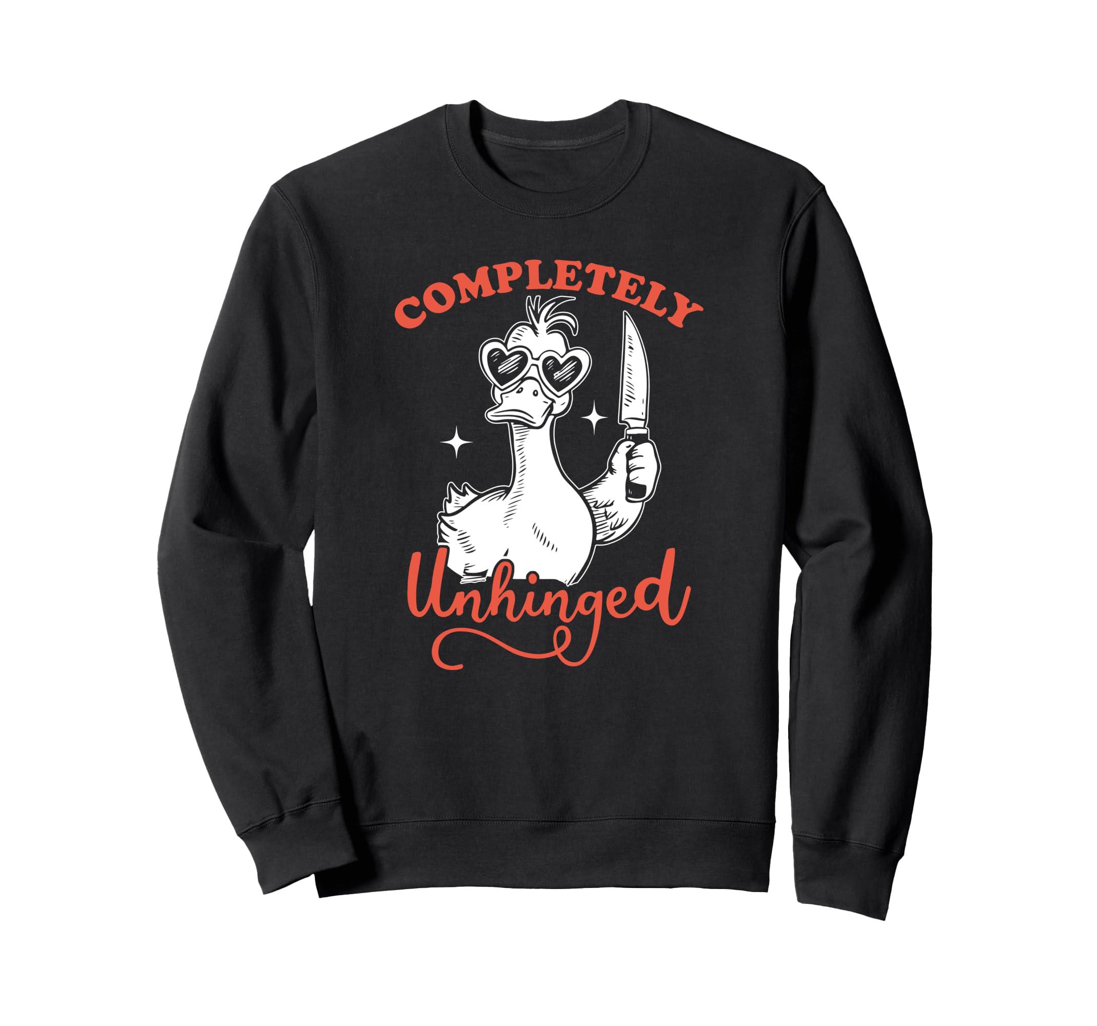 Completely Unhinged Funny Mental Sweatshirt - Trendy Graphic Men Women - T-Shirt, Sweatshirt, Hoodie
