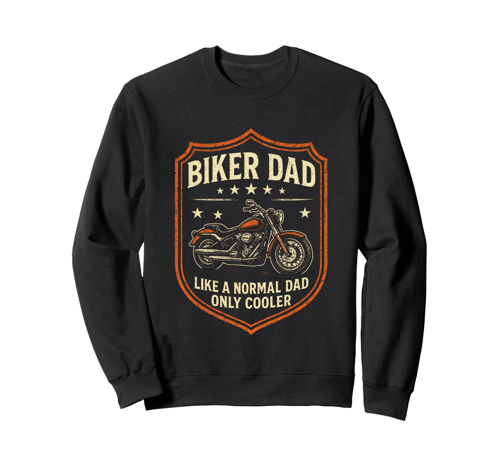 Biker Dad Motorcycle Rebel Sweatshirt - Casual Everyday Wear for Adults - T-Shirt, Sweatshirt, Hoodie