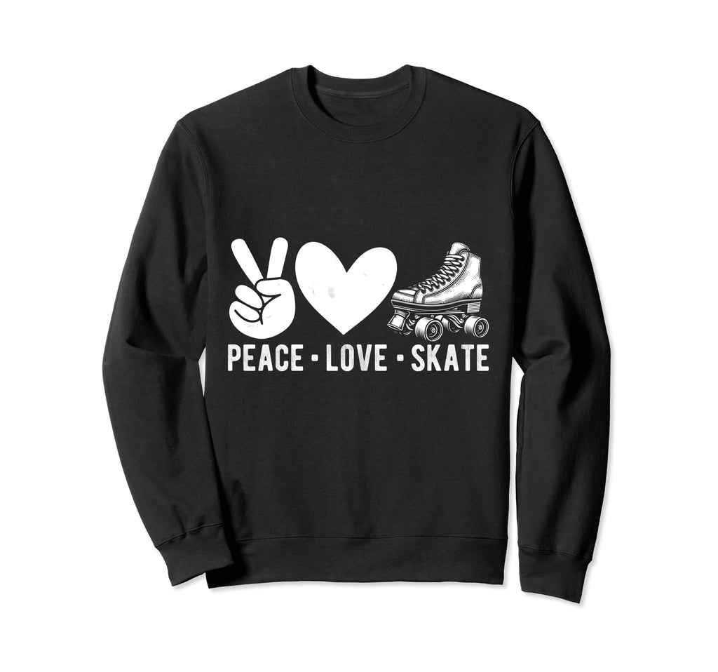 Peace Love Skate Roller Skating Sweatshirt - Novelty Apparel for Adults - T-Shirt, Sweatshirt, Hoodie