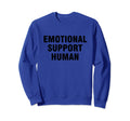 Emotional Support Human Sweatshirt - Minimalist Print Unisex - T-Shirt, Sweatshirt, Hoodie