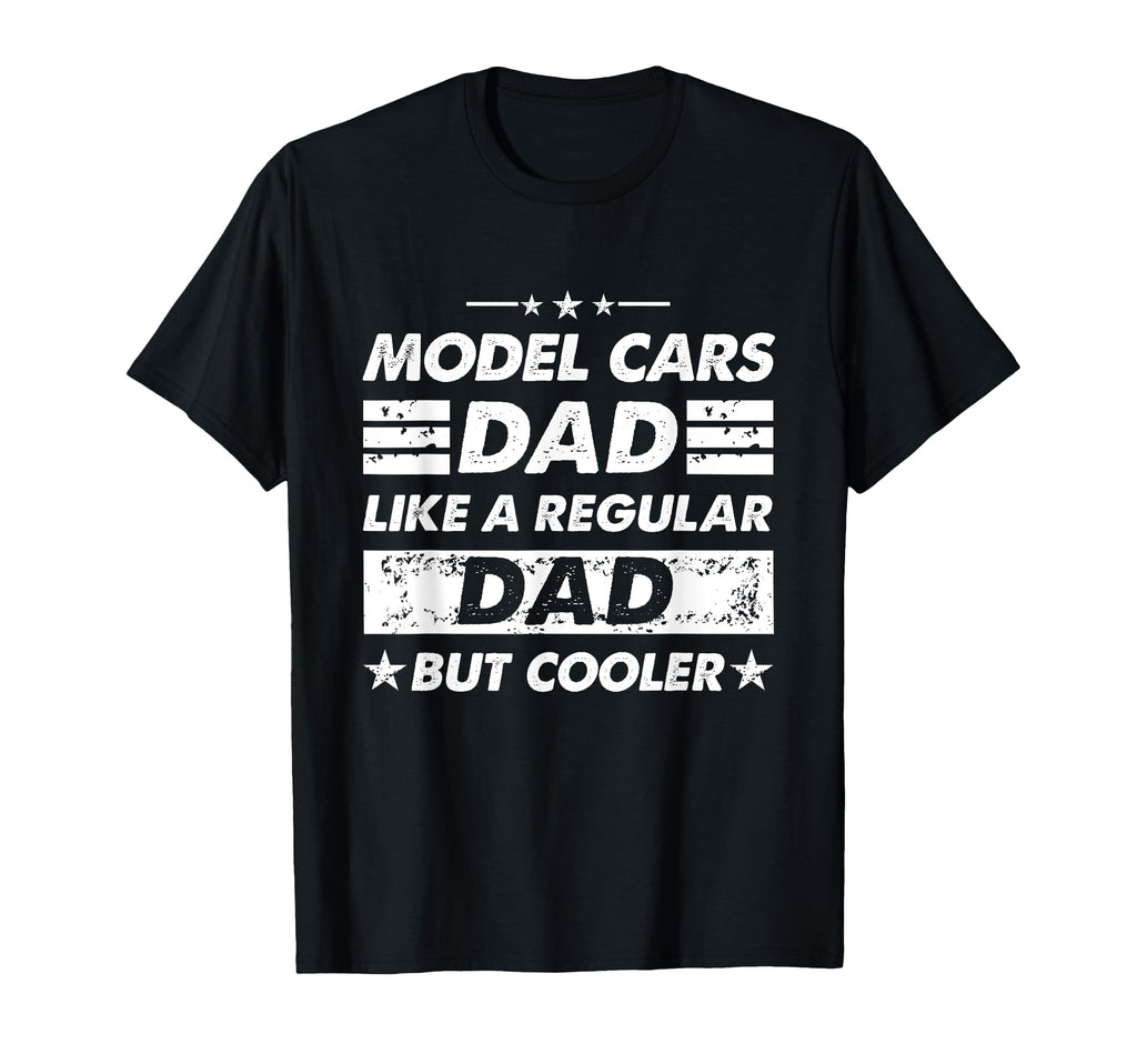 Model Cars Dad Like Regular Dad Funny Model T-Shirt - Graphic Print Unisex - T-Shirt, Sweatshirt, Hoodie