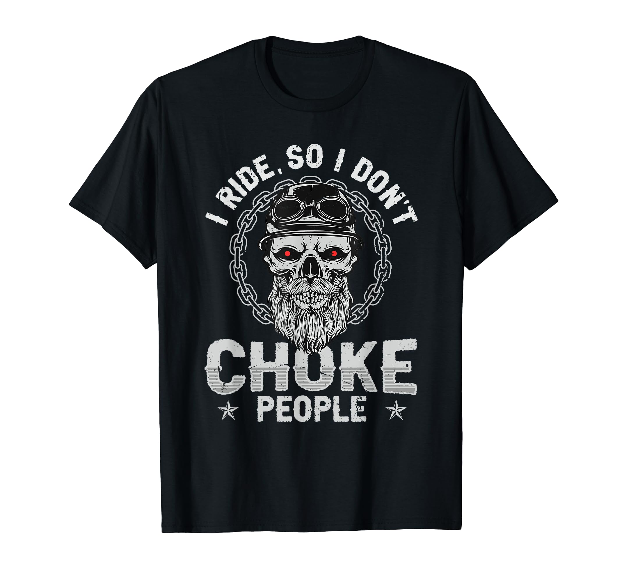 I Ride So I Dont Choke People T-Shirt - Streetwear Style Men Women - T-Shirt, Sweatshirt, Hoodie
