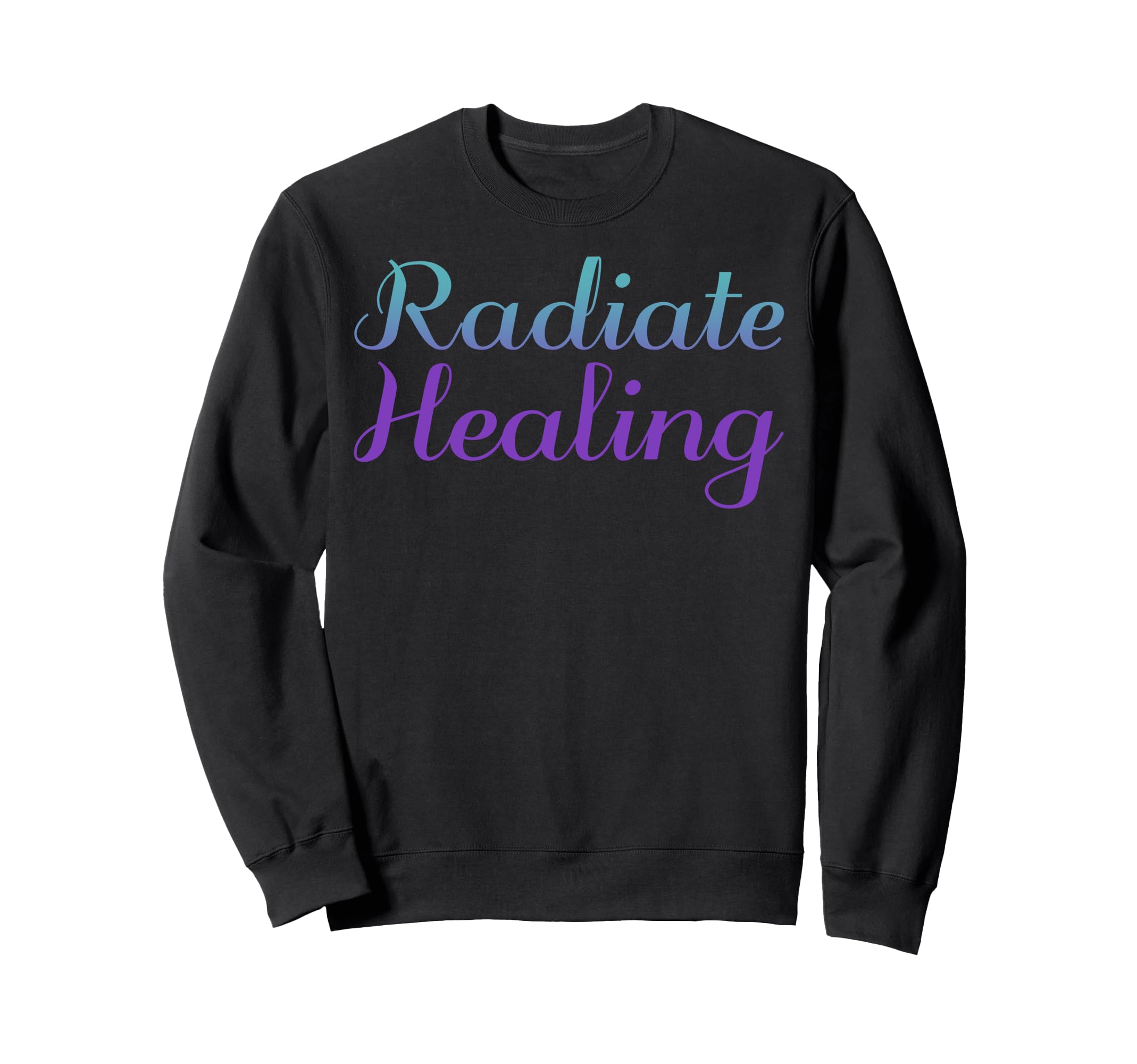 Radiate Healing Mental Health Sweatshirt - Unique Graphic for Adults - T-Shirt, Sweatshirt, Hoodie