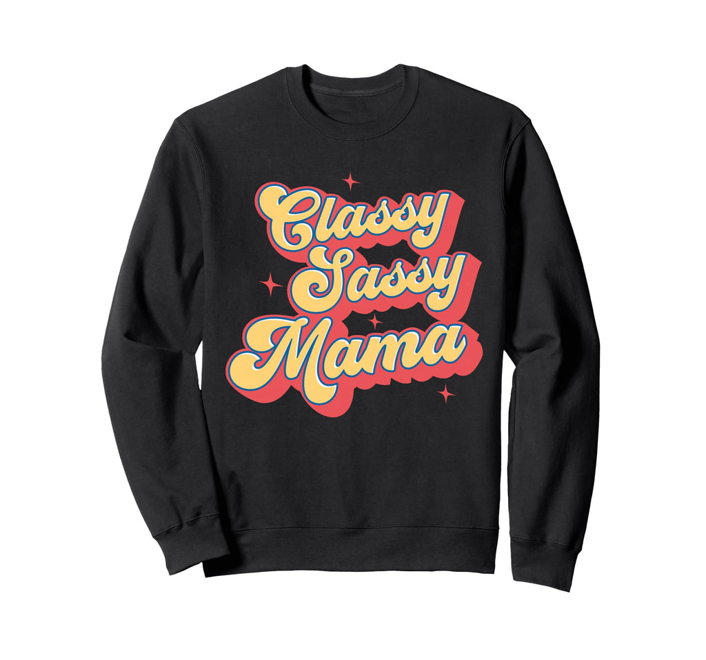 Classy Sassy Mama Stylish Mom Sweatshirt - Graphic Print for Adults - T-Shirt, Sweatshirt, Hoodie