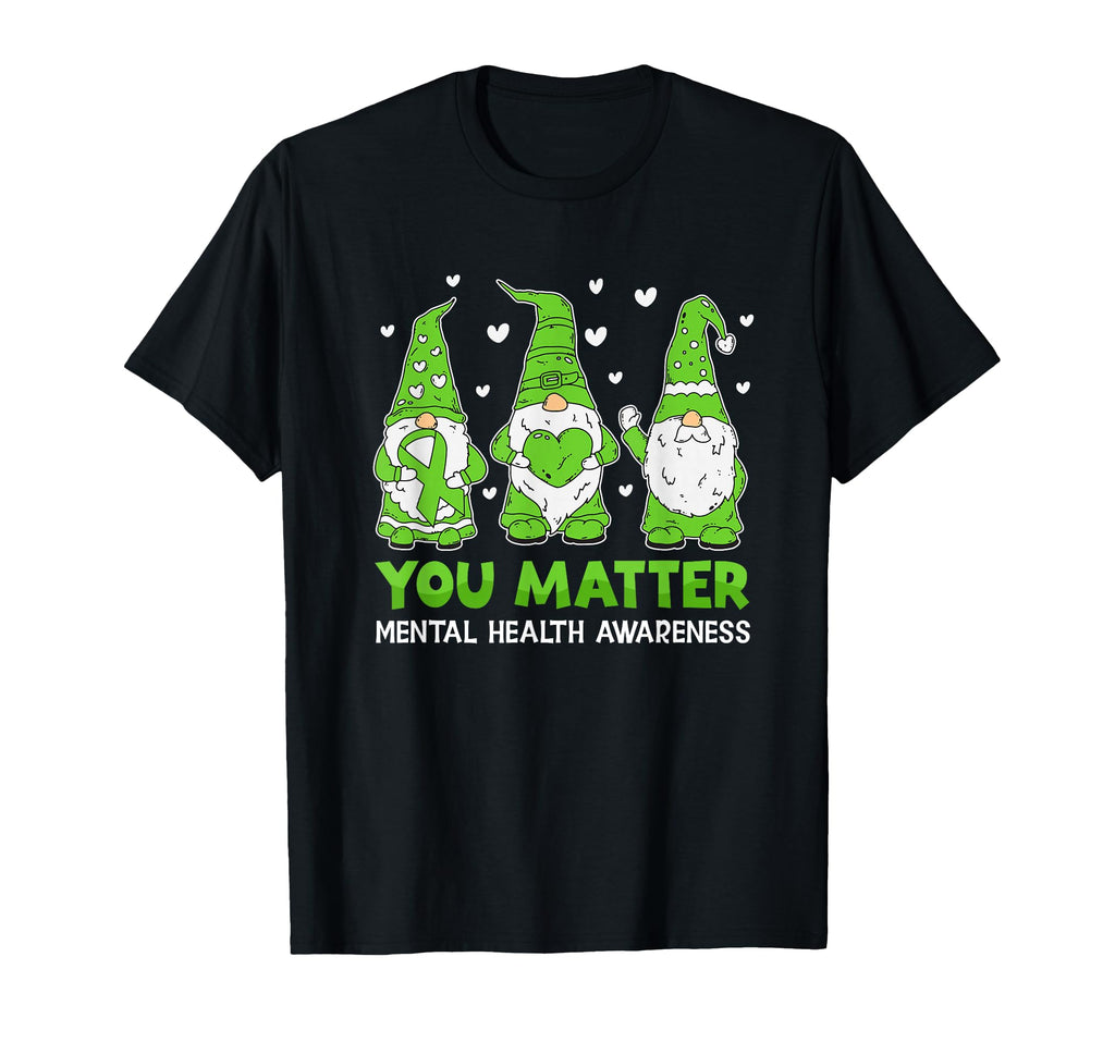 You Matter Gnome Be Kind Mental Health T-Shirt - Minimalist Print Unisex - T-Shirt, Sweatshirt, Hoodie