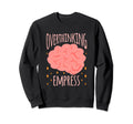 Overthinking Empress Depression Sweatshirt - Graphic Print Men Women - T-Shirt, Sweatshirt, Hoodie