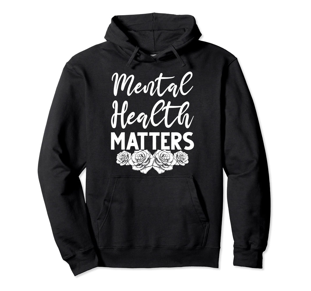 Mental Health Awareness Mental Health Hoodie - Unique Graphic for Adults - T-Shirt, Sweatshirt, Hoodie