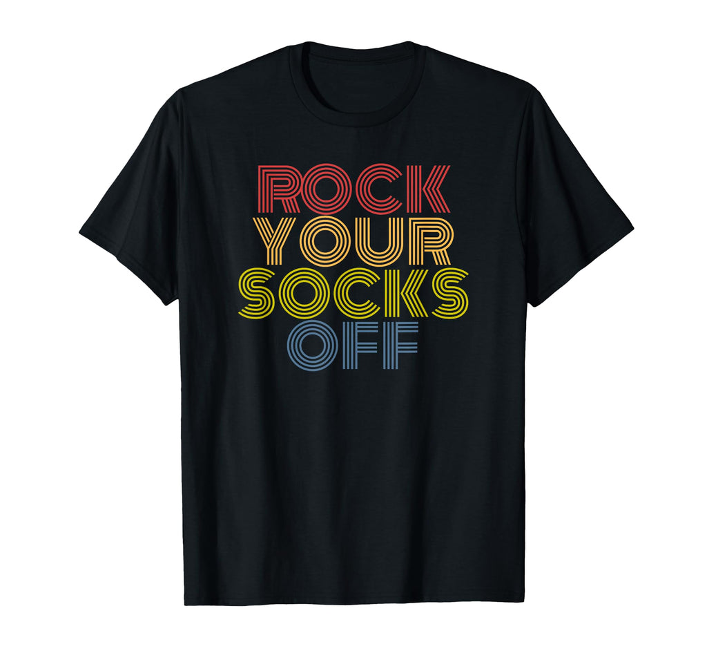 Rock Your Socks Off Typography T-Shirt - Fun Novelty Design for Adults - T-Shirt, Sweatshirt, Hoodie