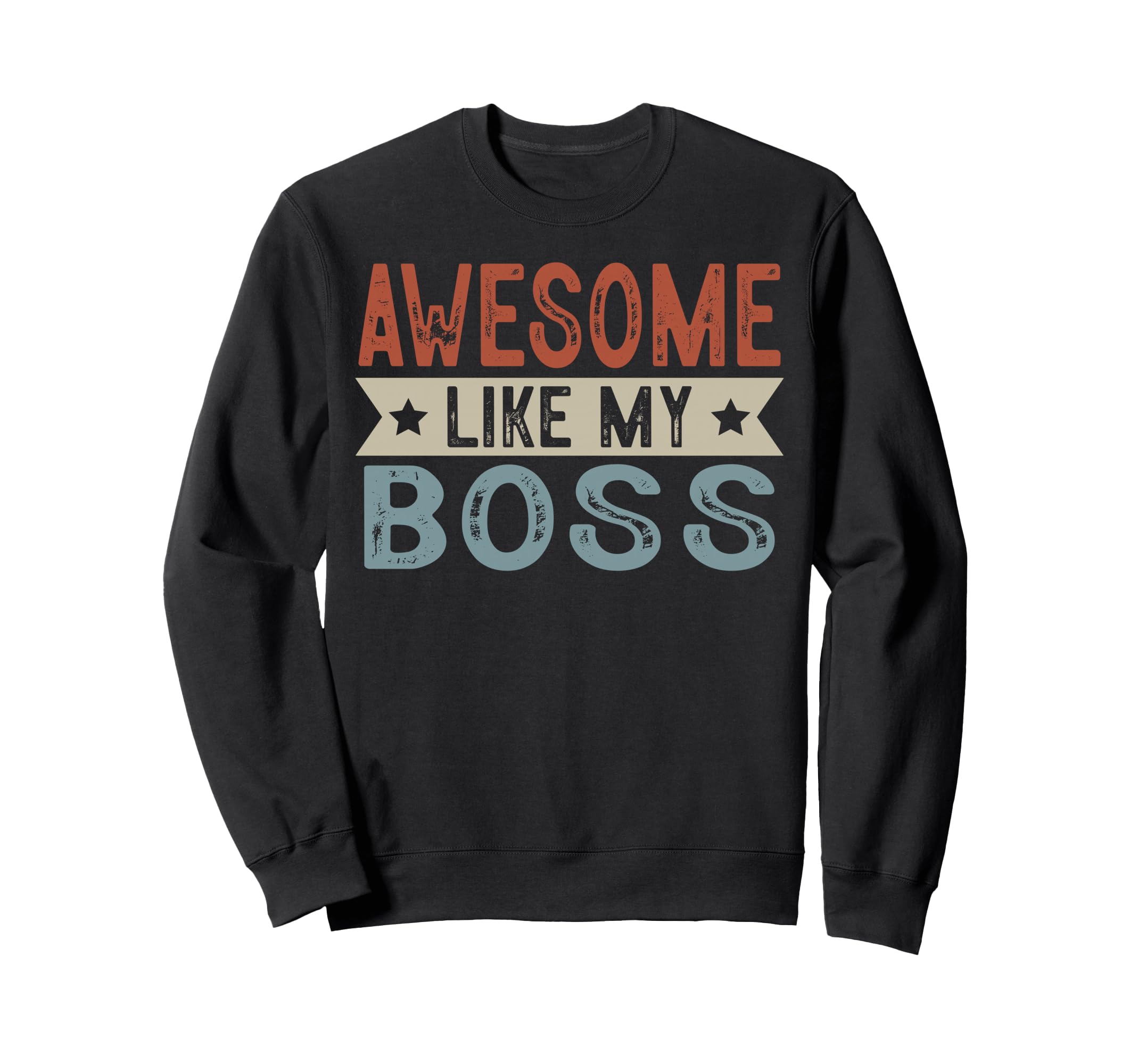 Awesome Like My Boss Aesthetic Sweatshirt - Trendy Graphic for Adults - T-Shirt, Sweatshirt, Hoodie