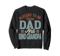 Blessed To Be Called Dad And Kind Sweatshirt - Novelty Apparel for Adults - T-Shirt, Sweatshirt, Hoodie