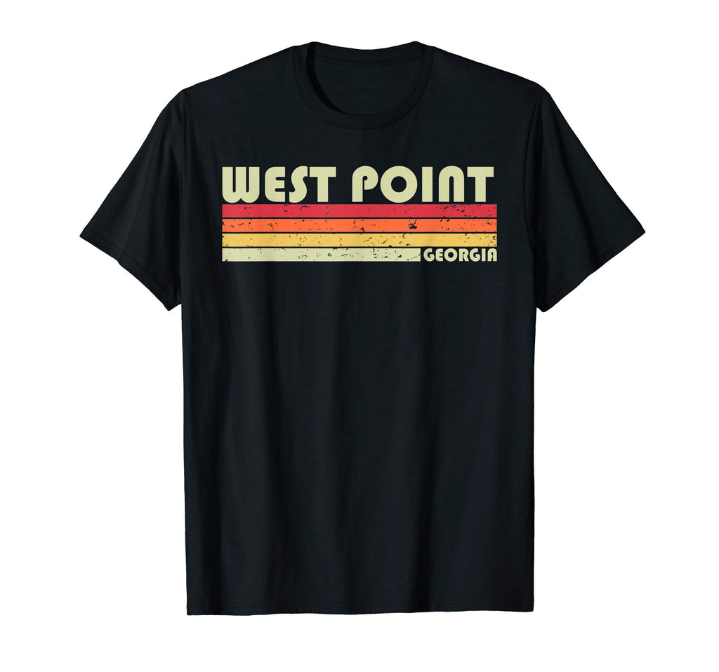 West Point Ga Georgia Funny City T-Shirt - Casual Everyday Wear Men Women - T-Shirt, Sweatshirt, Hoodie