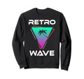 Retrowave 80S 90S Vaporwave Sweatshirt - Streetwear Style Men Women - T-Shirt, Sweatshirt, Hoodie