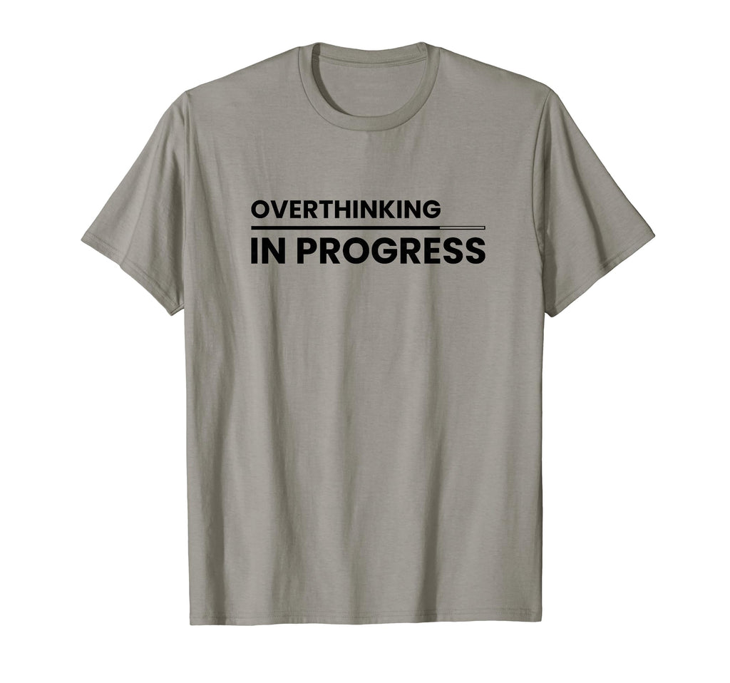 Overthinking Progress Introvert Overthinker T-Shirt - Unique Graphic Unisex - T-Shirt, Sweatshirt, Hoodie