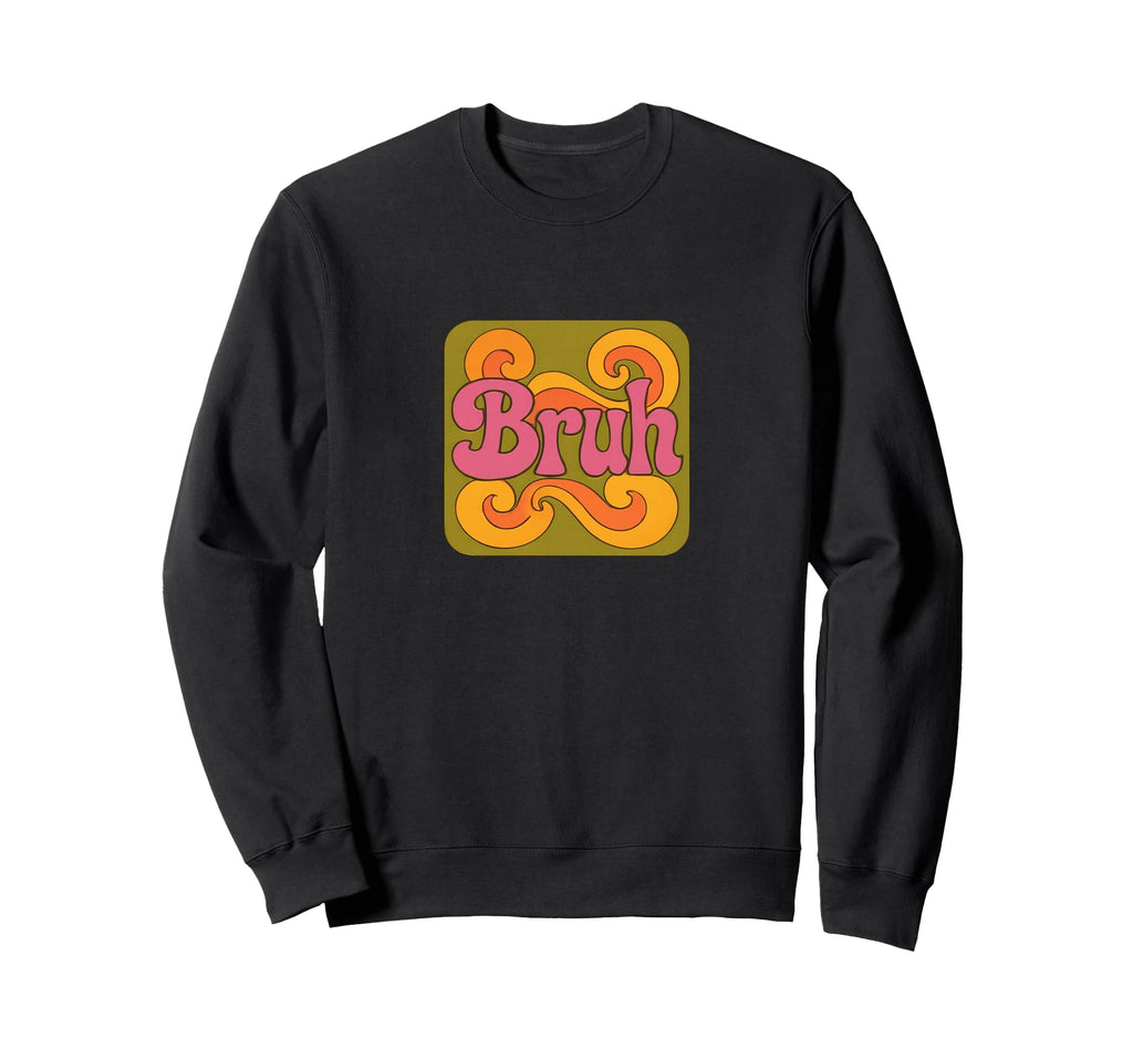 Bruh Bubble Typography Sweatshirt - Casual Everyday Wear for Adults - T-Shirt, Sweatshirt, Hoodie