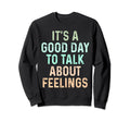 Its Good Day To Talk About Sweatshirt - Fun Novelty Design Men Women - T-Shirt, Sweatshirt, Hoodie