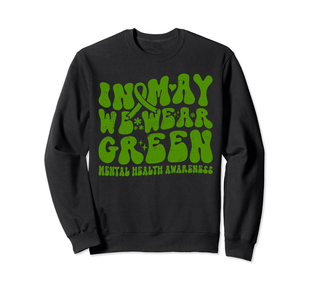 Green Ribbon Mental Health Sweatshirt - Aesthetic Graphic Men Women - T-Shirt, Sweatshirt, Hoodie