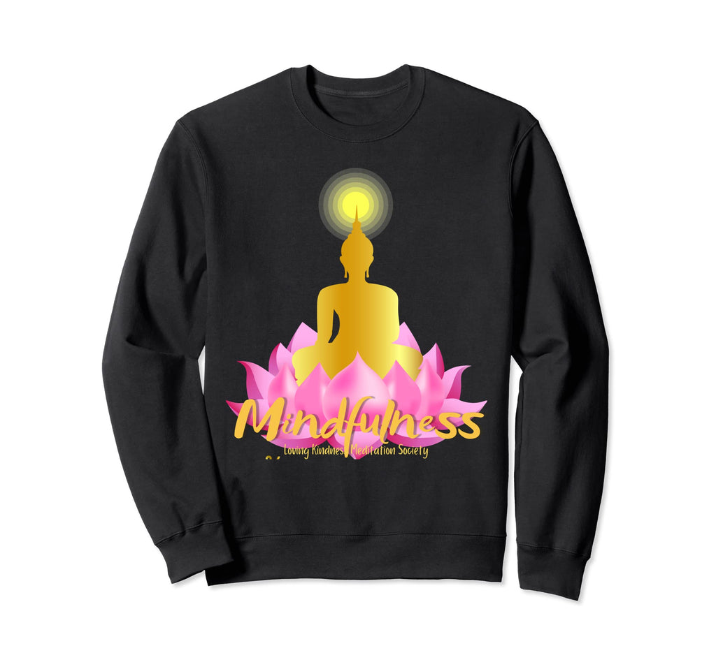 Buddha Mindfulness Buddhist Gautama Sweatshirt - Novelty Apparel Men Women - T-Shirt, Sweatshirt, Hoodie
