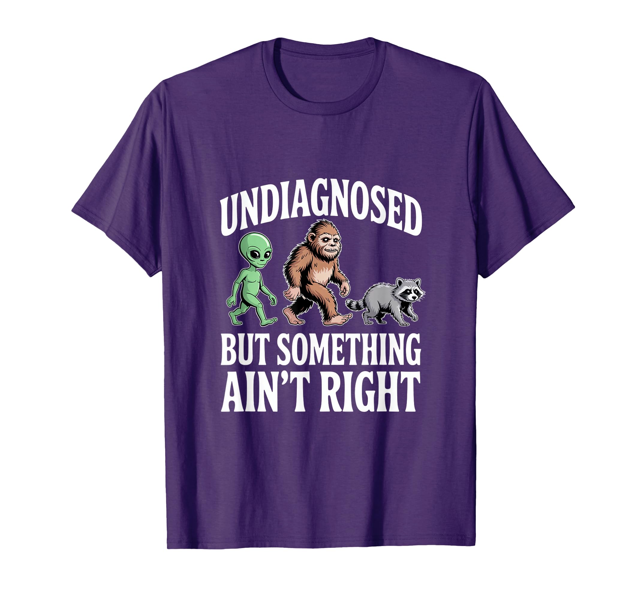 Undiagnosed But Something Aint Right T-Shirt - Trendy Graphic Unisex - T-Shirt, Sweatshirt, Hoodie
