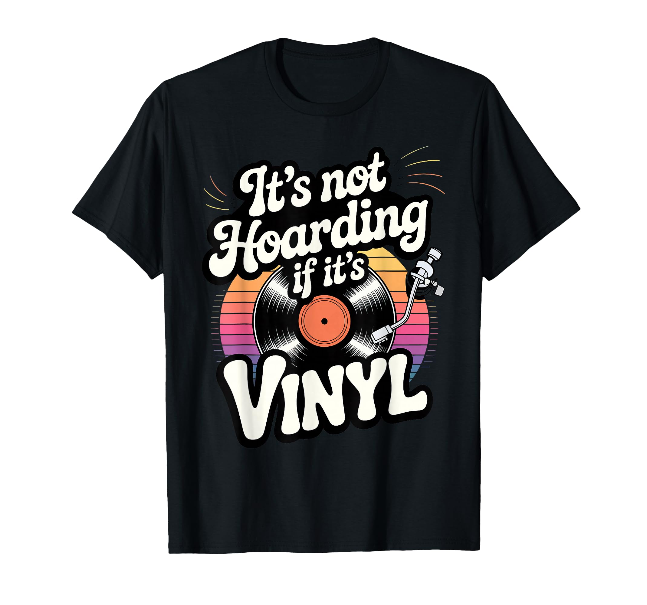 Its Not Hoarding If Its Vinyl T-Shirt - Minimalist Print Men Women - T-Shirt, Sweatshirt, Hoodie