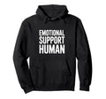 Emotional Support Human Hoodie - Aesthetic Graphic Men Women - T-Shirt, Sweatshirt, Hoodie