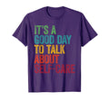 Its Good Day To Talk About Self Care T-Shirt - Minimalist Print Unisex - T-Shirt, Sweatshirt, Hoodie
