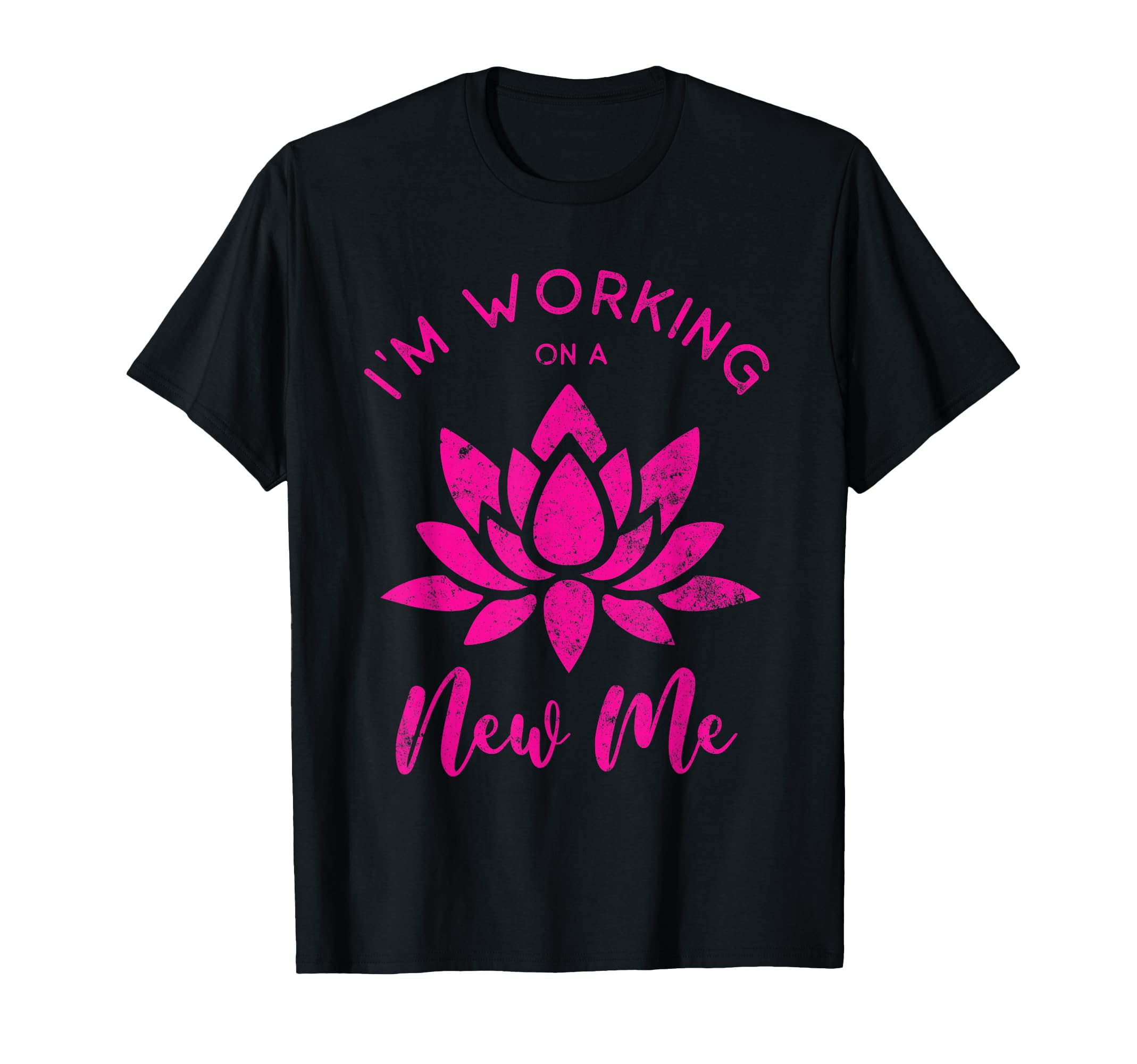 New Me I Am Working Lotus Flower T-Shirt - Custom Art Print for Adults - T-Shirt, Sweatshirt, Hoodie