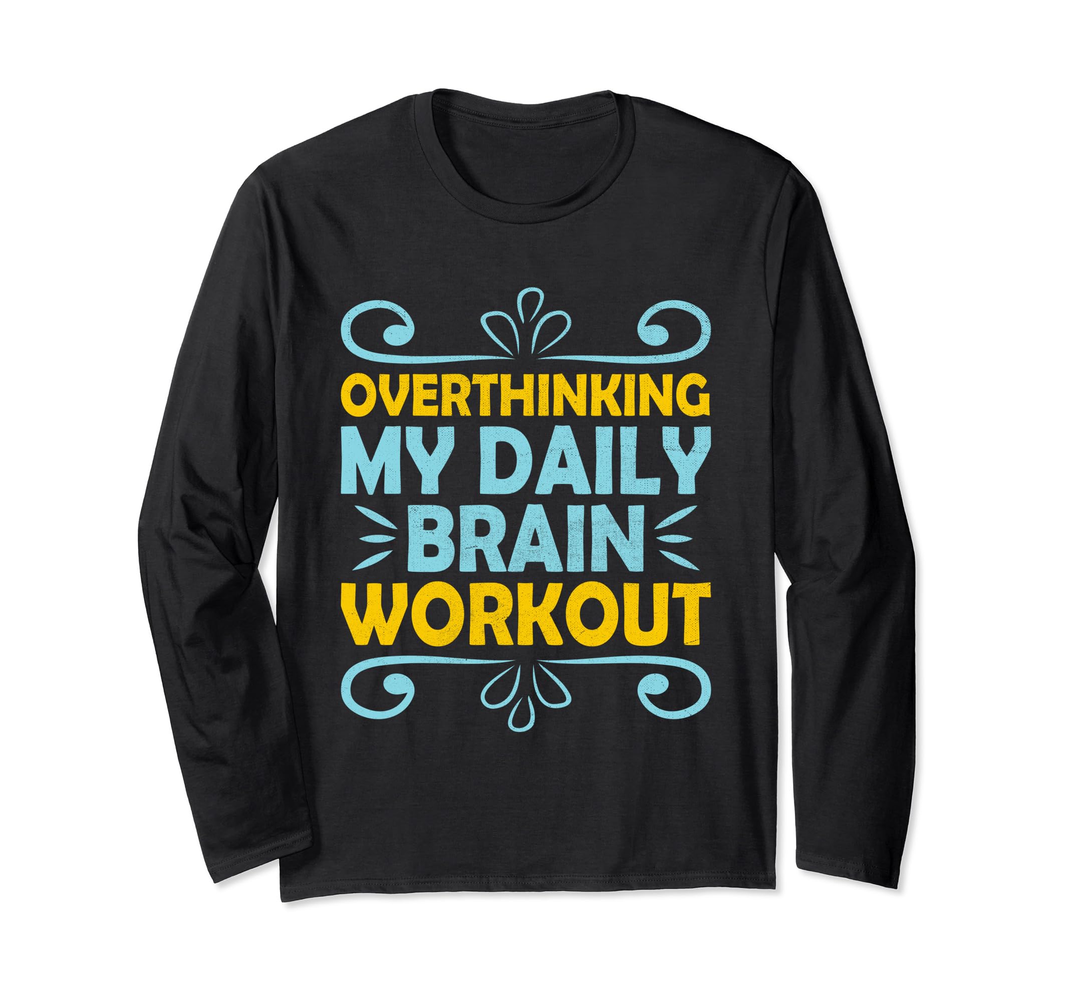Overthinking Overthinker Funny Sarcasm T-Shirt - Novelty Apparel Unisex - T-Shirt, Sweatshirt, Hoodie