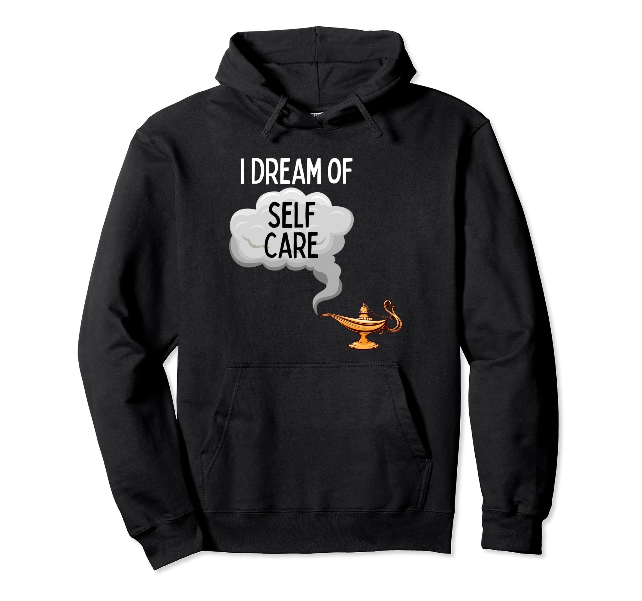 Fun Dream Self Care Hoodie - Custom Art Print Men Women - T-Shirt, Sweatshirt, Hoodie