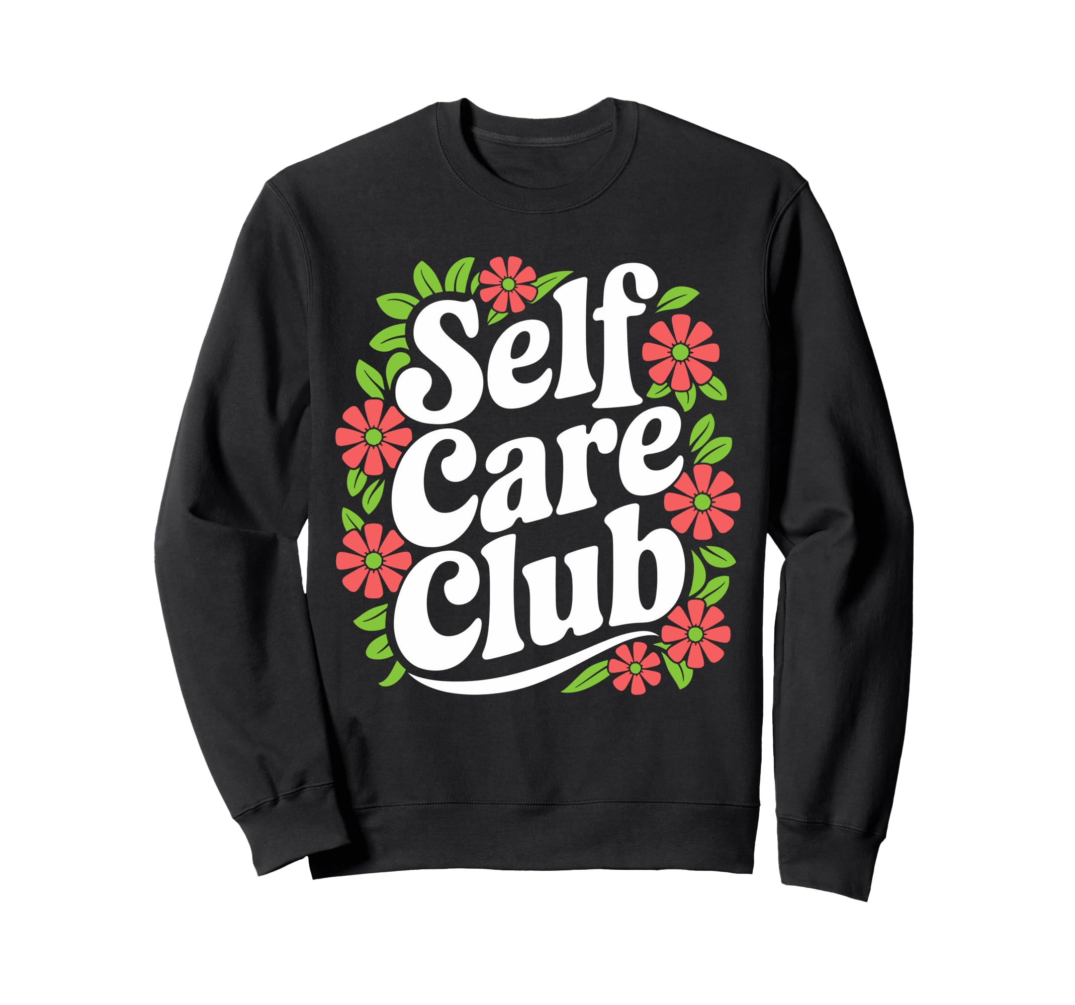 Self Care Club Self Love Mental Sweatshirt - Unique Graphic for Adults - T-Shirt, Sweatshirt, Hoodie