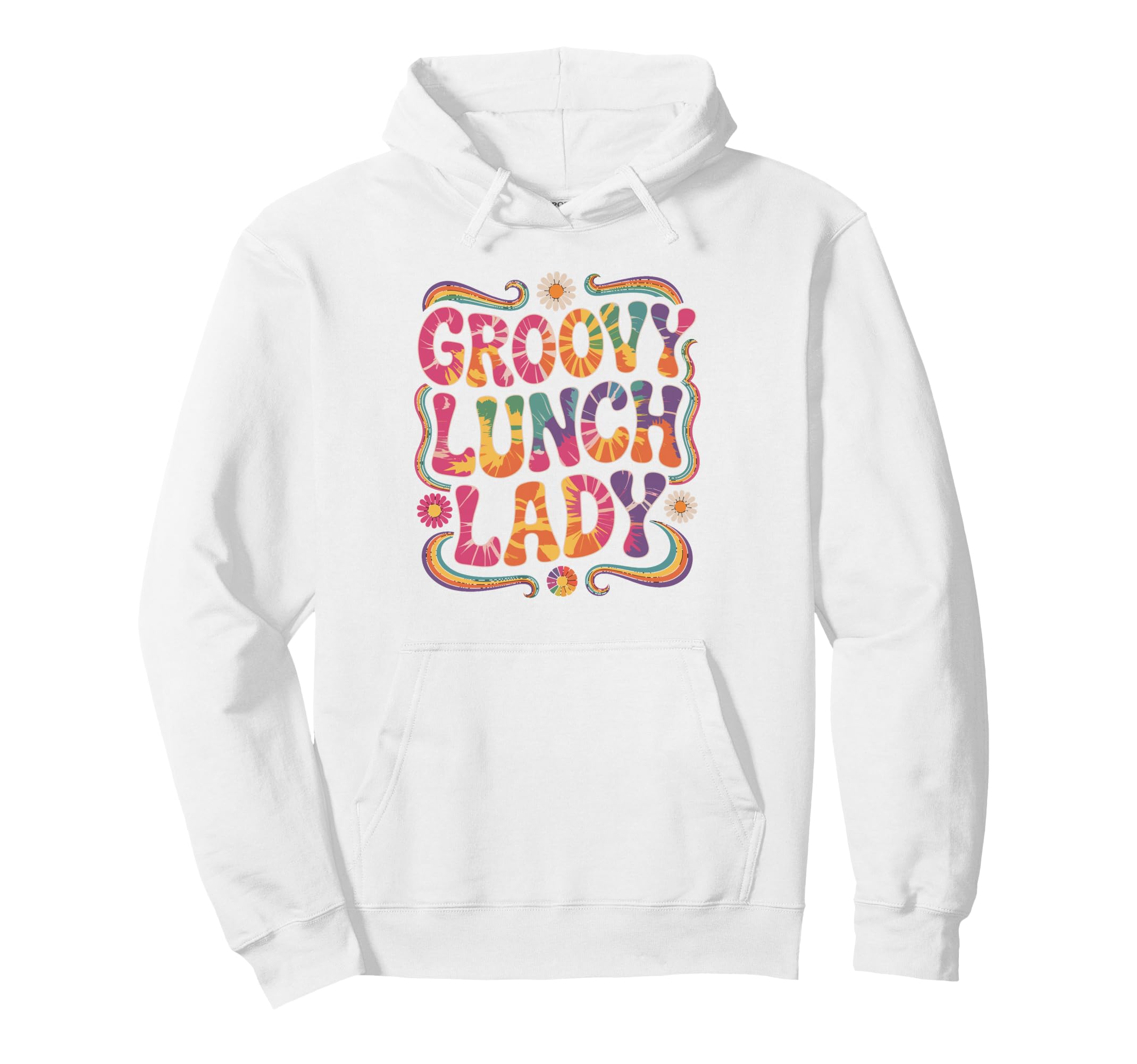 Groovy Lunch Lady 70S Hippie Daisy Hoodie - Fun Novelty Design Men Women - T-Shirt, Sweatshirt, Hoodie