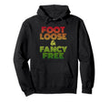Foot Loose Fancy Free Gradient Typography Hoodie - Aesthetic Graphic Unisex - T-Shirt, Sweatshirt, Hoodie