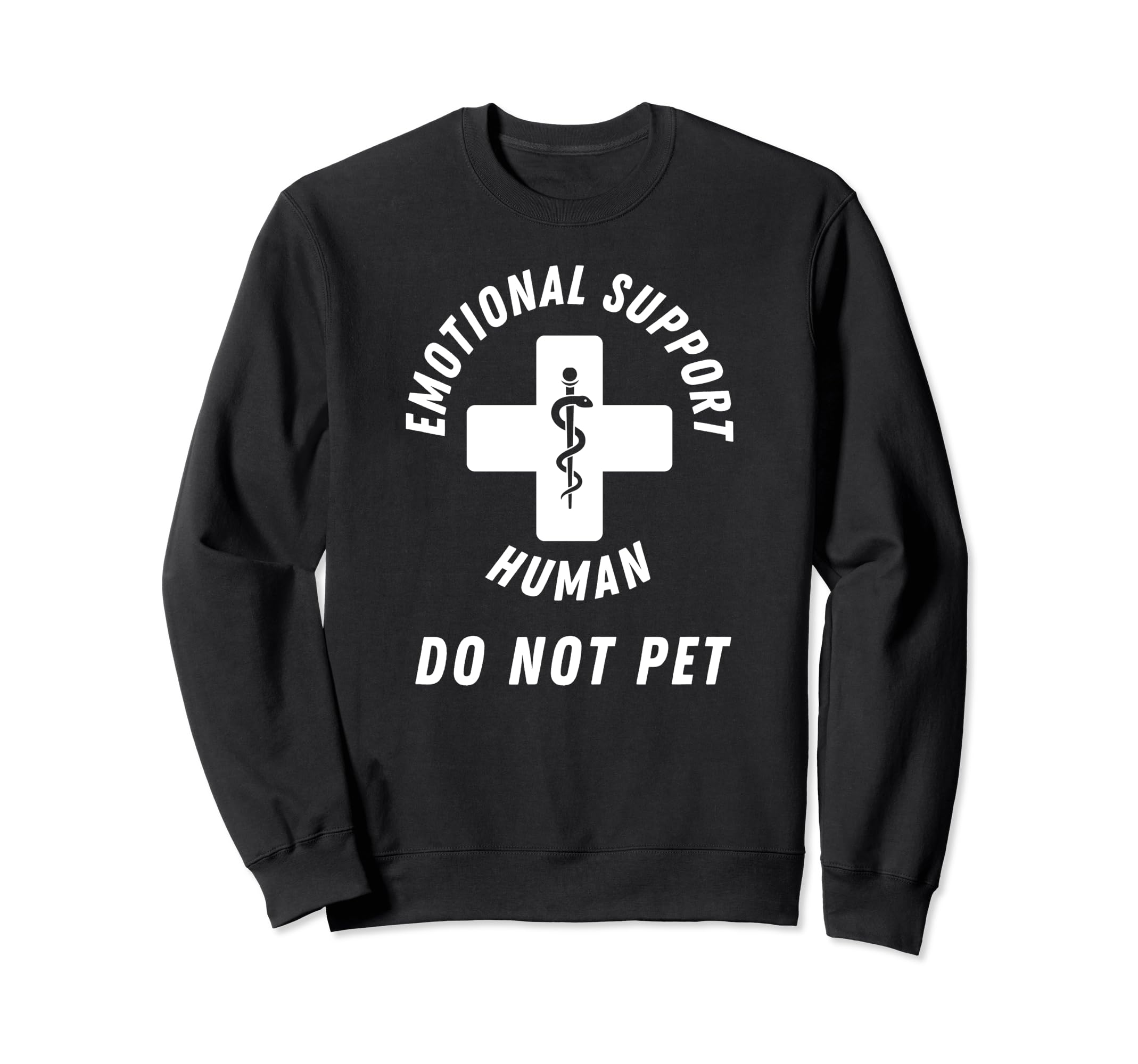 Emotional Support Human Do Not Sweatshirt - Custom Art Print for Adults - T-Shirt, Sweatshirt, Hoodie