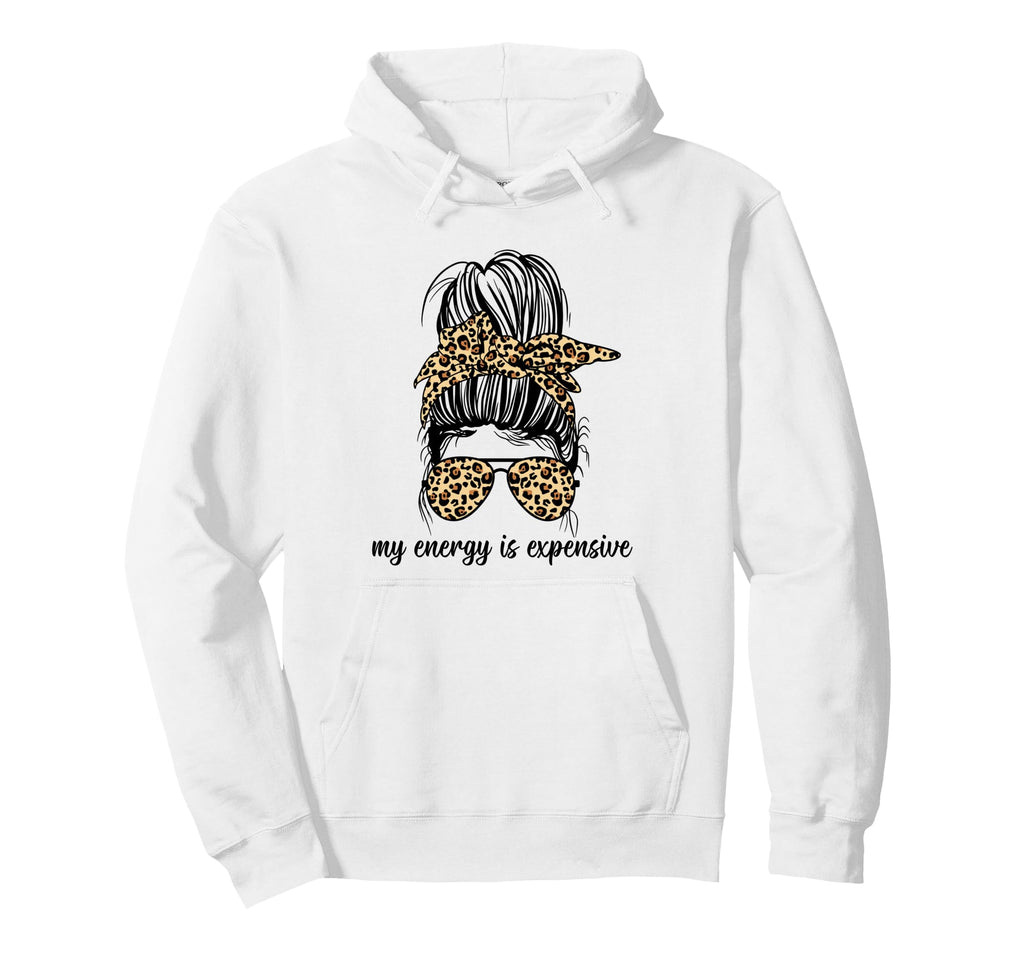 My Energy Is Expensive Self Love Self Hoodie - Aesthetic Graphic Unisex - T-Shirt, Sweatshirt, Hoodie