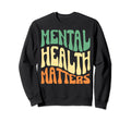 Mental Health Matters Funny Nurse Sweatshirt - Unique Graphic for Adults - T-Shirt, Sweatshirt, Hoodie