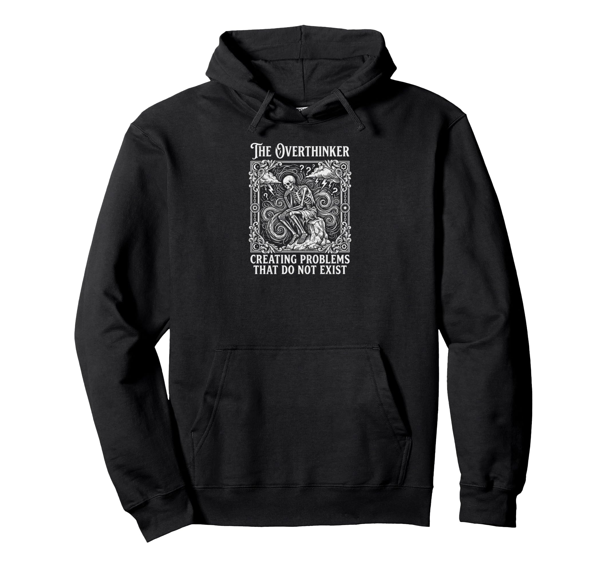 Funny Overthinker Creating Problems That Hoodie - Novelty Apparel Unisex - T-Shirt, Sweatshirt, Hoodie