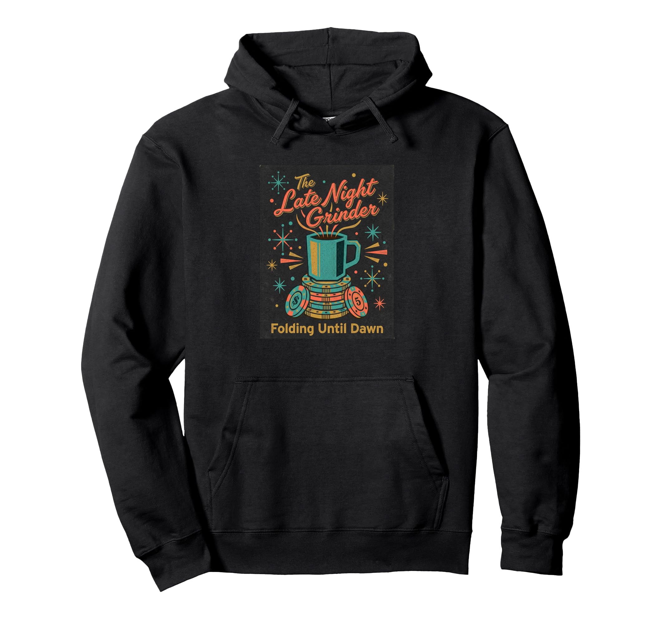 Poker Player Late Night Grinder Folding Til Hoodie - Unique Graphic Unisex - T-Shirt, Sweatshirt, Hoodie