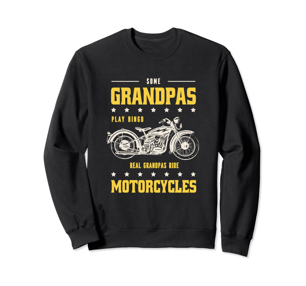 Motorcycle Real Grandpas Ride Sweatshirt - Casual Everyday Wear Unisex - T-Shirt, Sweatshirt, Hoodie
