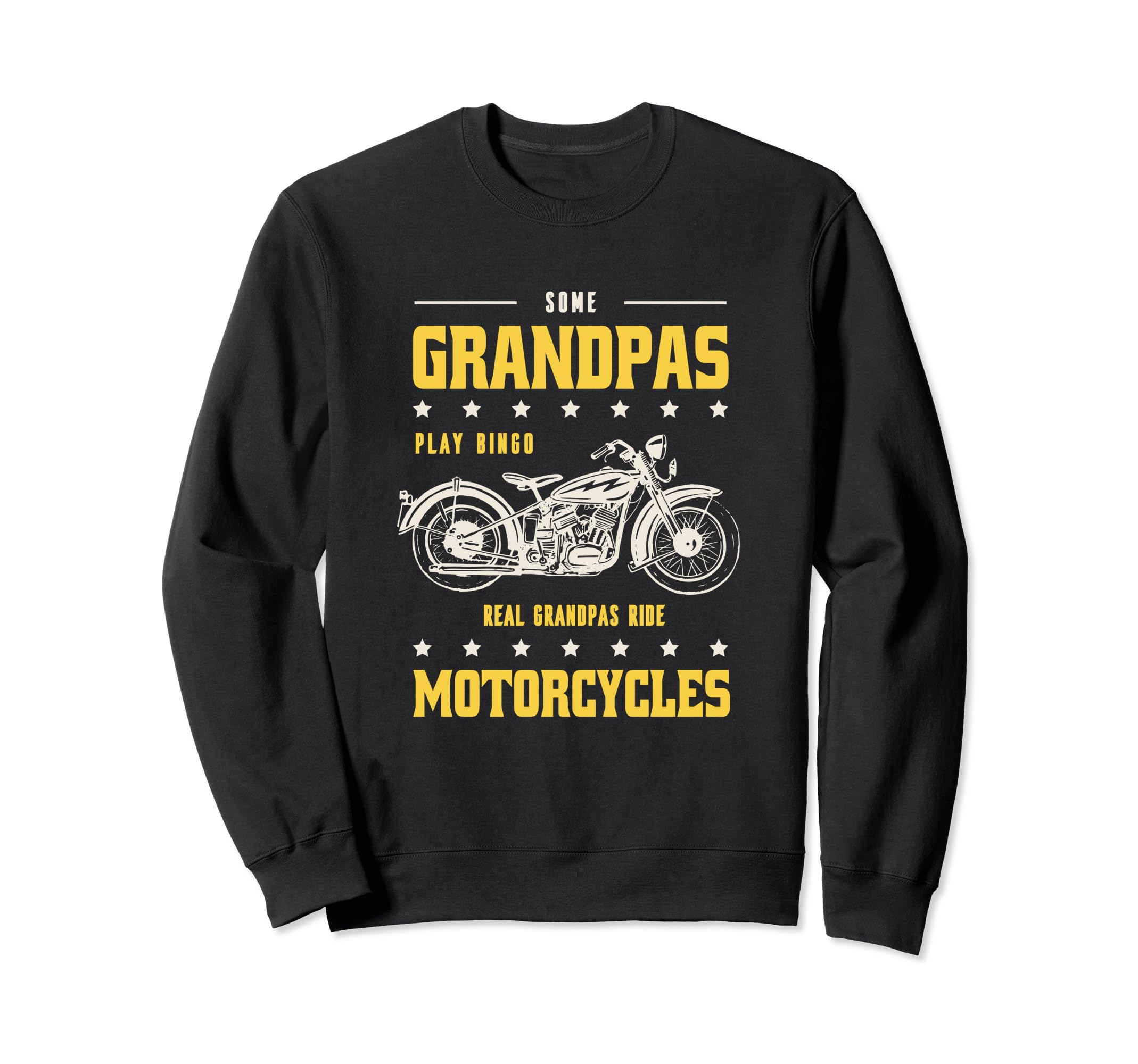 Motorcycle Real Grandpas Ride Sweatshirt - Casual Everyday Wear Unisex - T-Shirt, Sweatshirt, Hoodie
