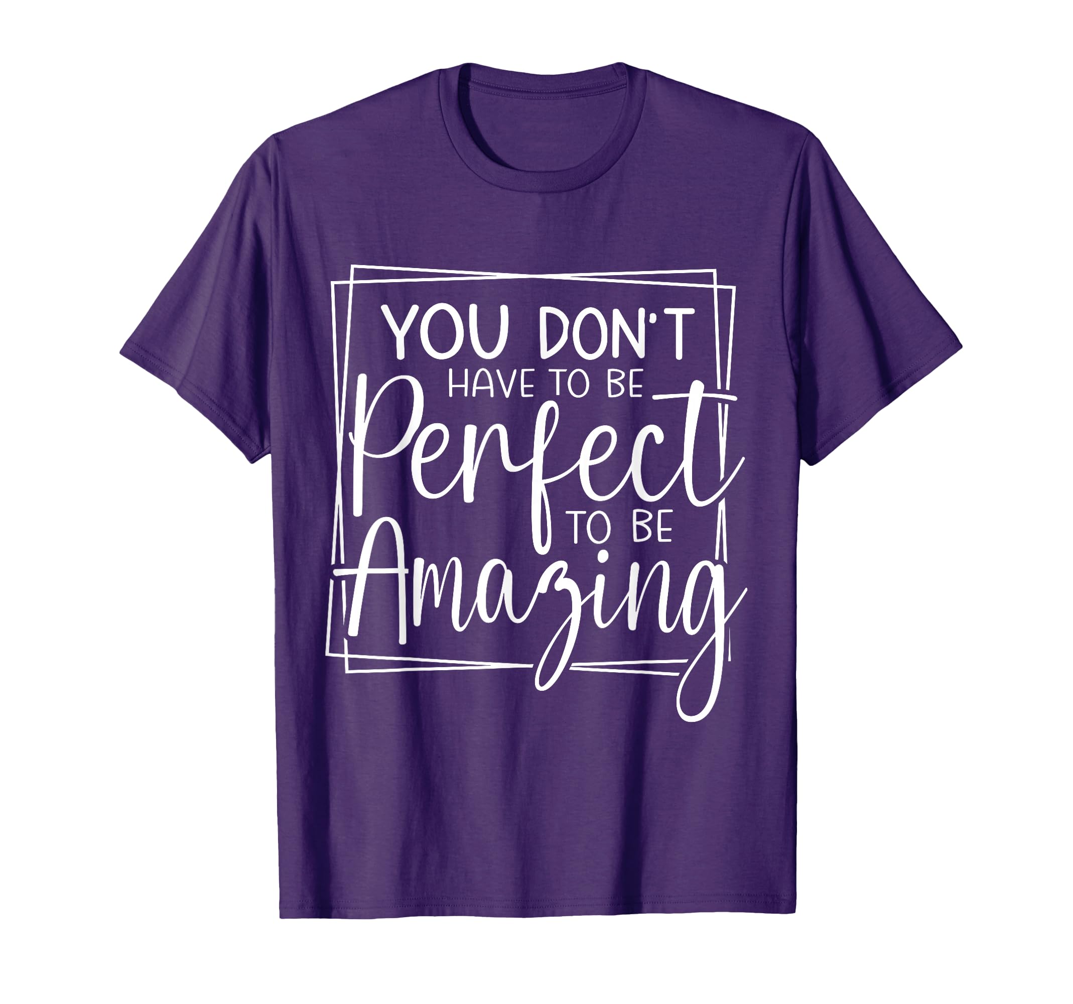 You Dont Have To Be To Be Amazing T-Shirt - Novelty Apparel Men Women - T-Shirt, Sweatshirt, Hoodie
