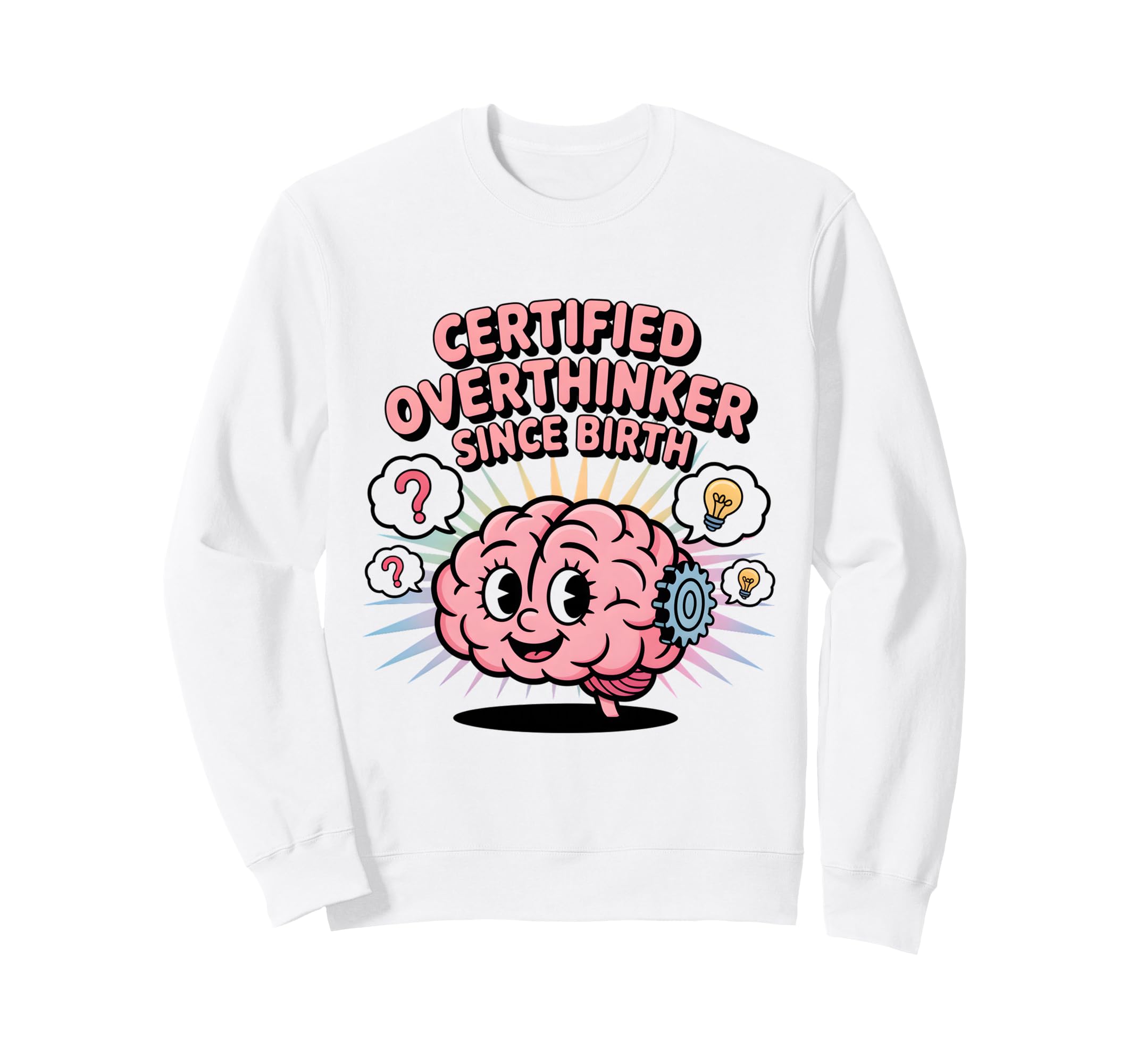 Certified Overthinker Since Birth Sweatshirt - Aesthetic Graphic Men Women - T-Shirt, Sweatshirt, Hoodie