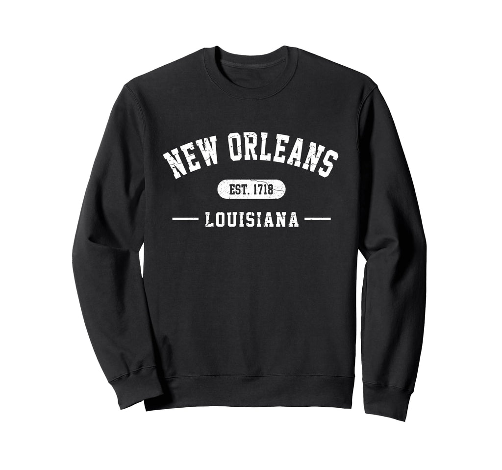 New Orleans Louisiana Est 1718 Sweatshirt - Trendy Graphic Men Women - T-Shirt, Sweatshirt, Hoodie