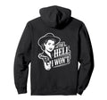 Hell I Wont Funny Cowgirl Country Hoodie - Novelty Apparel Men Women - T-Shirt, Sweatshirt, Hoodie