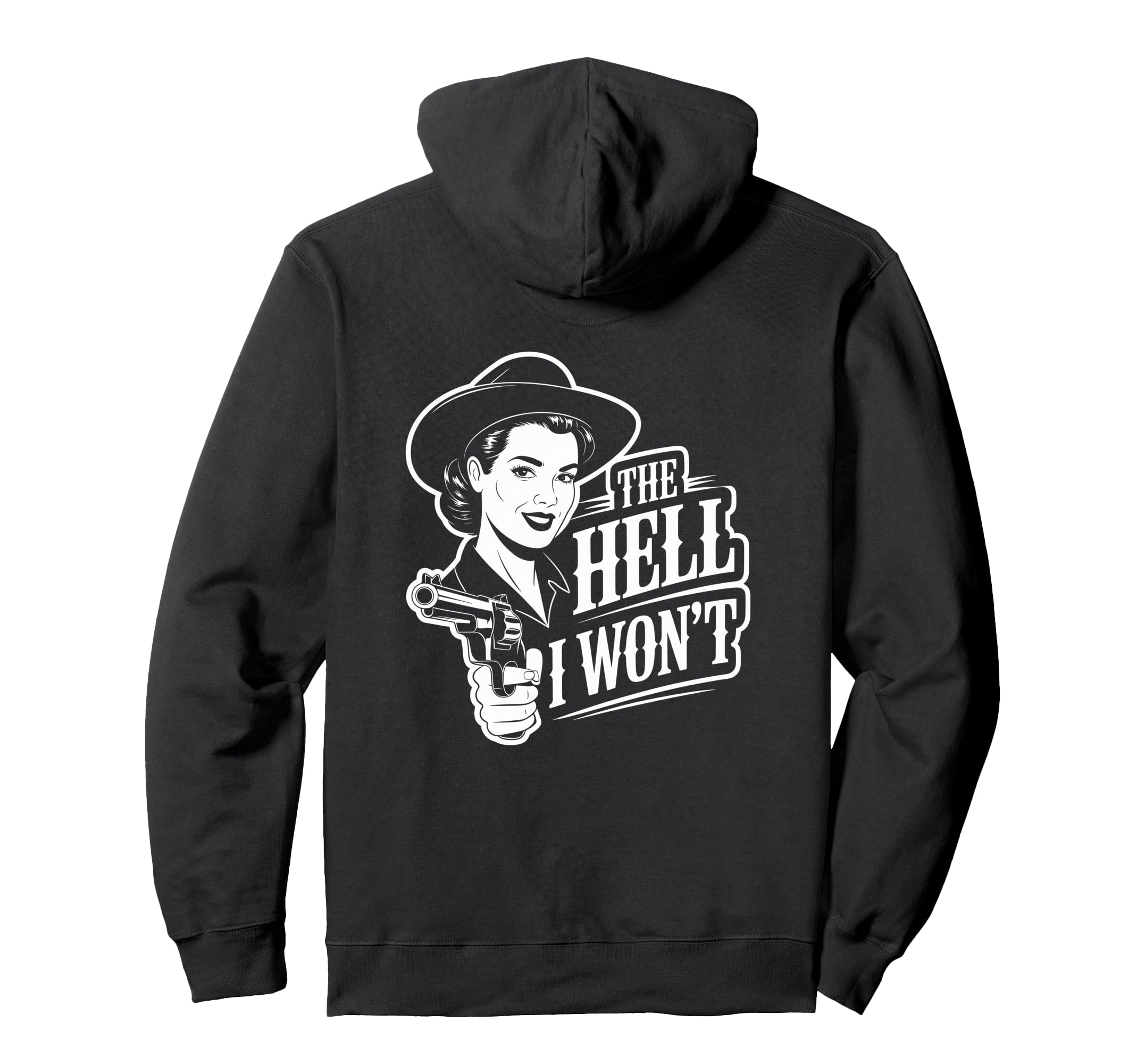 Hell I Wont Funny Cowgirl Country Hoodie - Novelty Apparel Men Women - T-Shirt, Sweatshirt, Hoodie