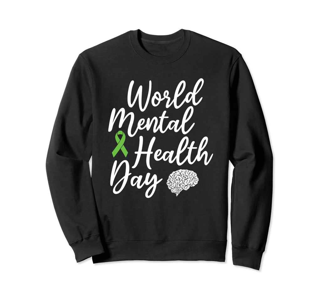 World Mental Health Day Mental Sweatshirt - Fun Novelty Design Men Women - T-Shirt, Sweatshirt, Hoodie