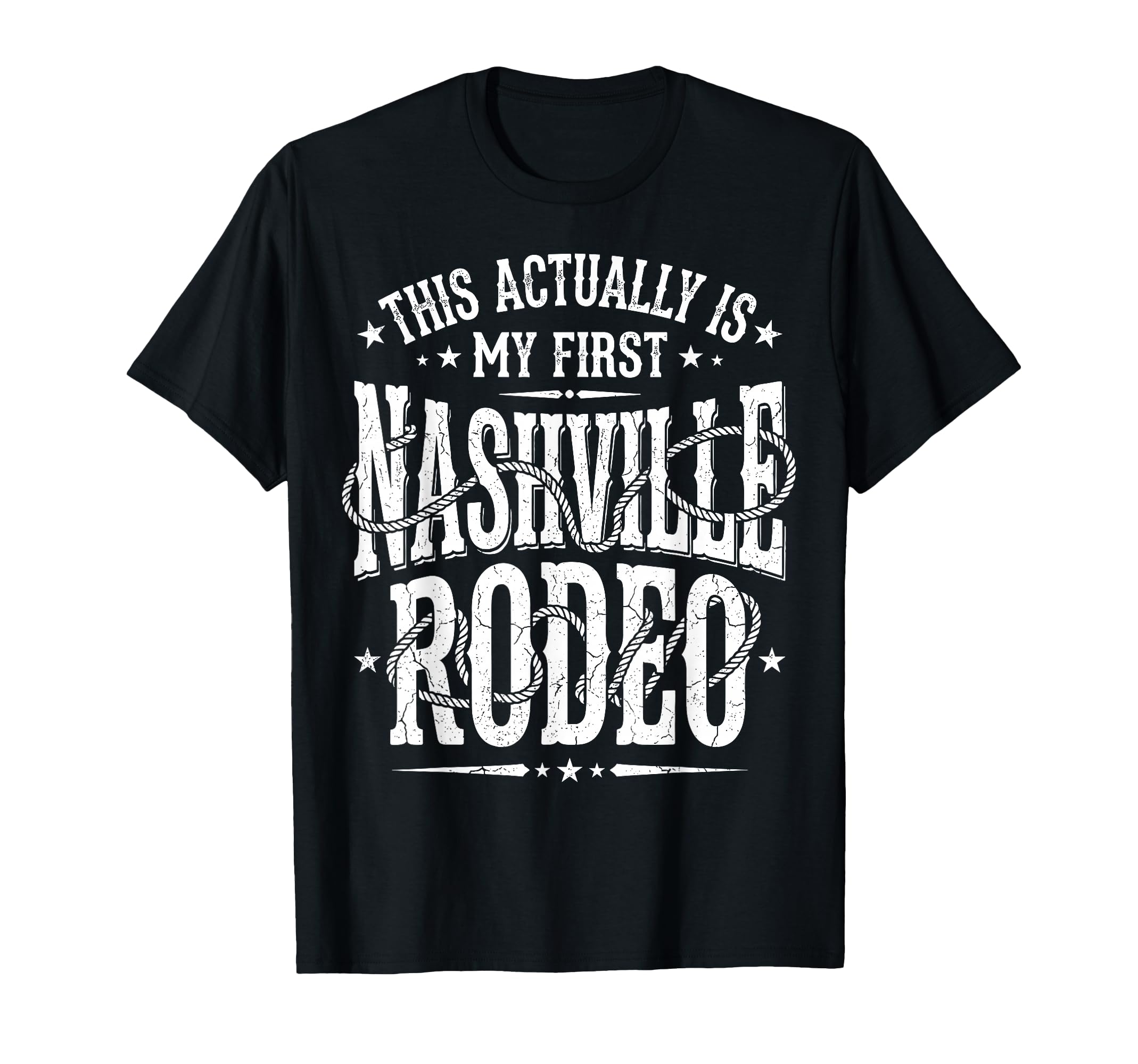 Funny Nashville My First Rodeo T-Shirt - Streetwear Style Men Women - T-Shirt, Sweatshirt, Hoodie