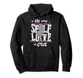 My Self Love Era Positive Affirmation Hoodie - Minimalist Print for Adults - T-Shirt, Sweatshirt, Hoodie