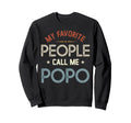 My Favorite People Call Me Popo Sweatshirt - Custom Art Print for Adults - T-Shirt, Sweatshirt, Hoodie